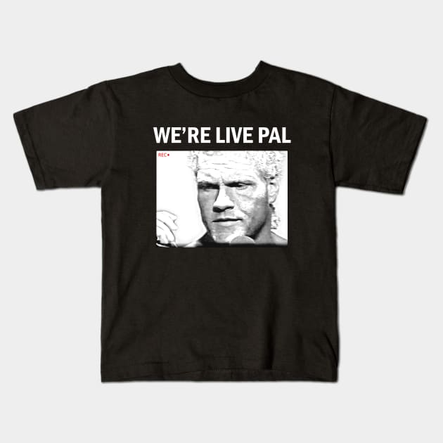 We're Live Pal Kids T-Shirt by JasonVoortees